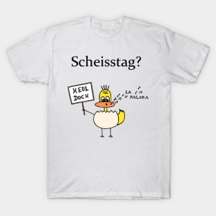 Scheisstag? Heul doch! T-Shirt